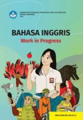 Bahasa Inggris Work In Progress Buku Siswa Untuk SMA/SMK/MA Kelas X
