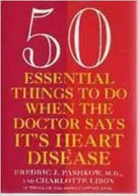 50 Essential Things To Do When The Doctor Says It?S Heart Disease