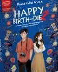 Happy Birth-Die 2 : Jodoh Yang Mereka Bilang Misteri. Aku Bisa Melihatnya