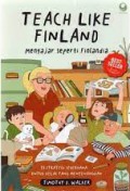 Teach Like Finland : Mengajar Seperti Finlandia