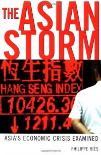 The Asian Storm : Asia Economic Crisis Examined