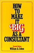 How To Make It Big As A Consultant