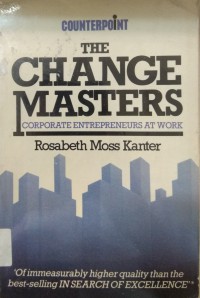 The Change Masters Corporate Entrepeneurs At Work