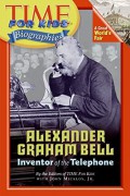Alexander Graham Bell : Inventor Of The Telephone (Time For Kids Biographies)