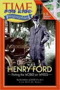 Henry Ford : Putting The World On Wheels (Time For Kids Biographies)