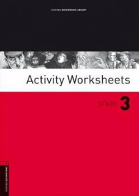 ActiVIty Worksheets Stage 3 : Oxford Bookworms Library