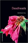 Deadheads : Oxford Bookworms 6