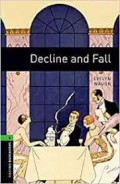 Decline And Fall : Oxford Bookworms 6