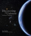 Discovering The Universe : The Story Of Astronomy