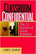 Classroom Confidential The 12 Secrets Of Great Teachers