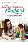 The Literacy Teacher's Playbook Grades K-2: Four Steps For Turning Assessment Data Into Goal-Directed Instruction