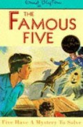 Five Have A Mystery To Solve: The Famous Five