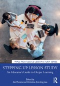 Stepping Up Lesson Study : An Educator's Guide to Deeper Learning