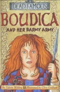 Boudica And Her Barmy Army : Dead Famous