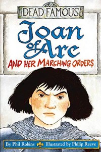Joan Of Arc And Her Marching Orders ; Dead Famous-
