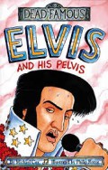 ElVIs And His PelVIs : Dead Famous