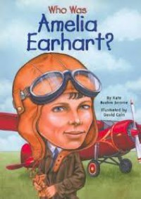 Who Was : Amelia Earhart?
