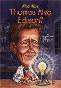 Who Was : Thomas Alva Edison?