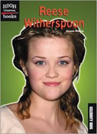 Reese Witherspoon ; Celebrity Bios