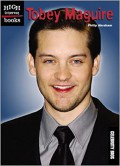 Tobey Maguire ; Celebrity Bios