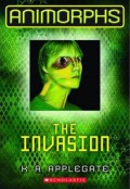 The Invasion (Animorphs #1)