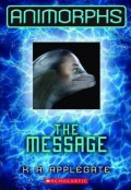 The Message (Animorphs #4)