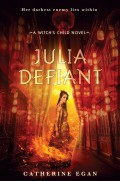 Julia Defiant : A Witch's Child Novel