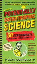 The Book Of Potentially Catastrophic Science