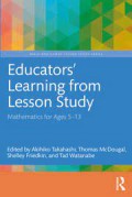 Educators' Learning from Lesson Study : Mathematics for Ages 5-13