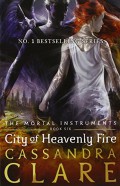 The Mortal Instruments. Book 6, City Of Heavenly Fire