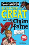 Alexander The Great - Horribly Famous-