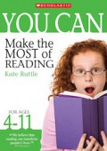 Scholastic You Can: Make The Most Of Reading For Ages 4-11