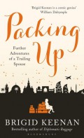 Packing Up : Further Adventures Of A Trailing Spouse