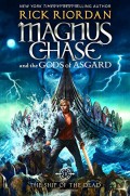 Magnus Chase And The Gods Of Asgard: The Ship Of The Dead