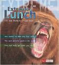 Extreme Lunch : Life And Death In The Food Chain