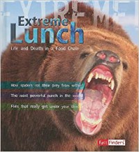 Extreme Lunch : Life And Death In The Food Chain