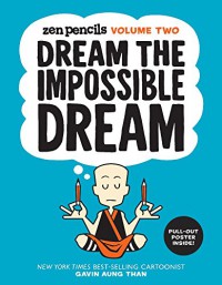 Zen Pencils Volume Two Dream The Imposible Dream