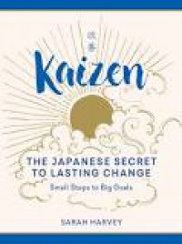 Kaizen : The Japanese Method for Transforming Habits, One Small Step at a Time