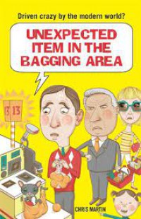 Unexpected Item In The Bagging Area : Driven Crazy By The Modern World?