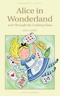Alice In Wonderland & Through The Looking-Glass