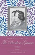The Complete Fairy Tales : The Brothers Grimm