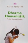 Dharma Humanistik  Panduan Meracang Kehidupan