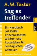 Sag Es Treffender Ein Hansbuch Mit 25000 Sinnverwandten Wortern Und Ausdrucken Fur Den Taglichen Gebrauch