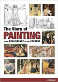 The Story Of Painting : From The Renaissance To The Present