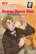 Seri Tokoh Dunia 74 : George Simon Ohm : Penemu Teori Di Bidang Elektrisitas