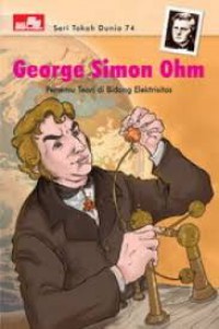 Seri Tokoh Dunia 74 : George Simon Ohm : Penemu Teori Di Bidang Elektrisitas