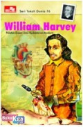 Seri Tokoh Dunia 76 : William Harvey : Peletak Dasar Ilmu Kedokteran Modern