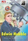 Seri Tokoh Dunia 77 : Edwin Hubble : Penemu Hukum Pergeseran Merah Namanya Untuk Teleskop Angkasa Raksasa
