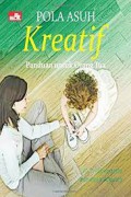 Pola Asuh Kreatif : Panduan Untuk Orang Tua