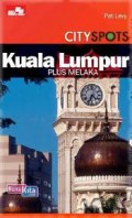 Cityspots : Kuala Lumpur Plus Melaka